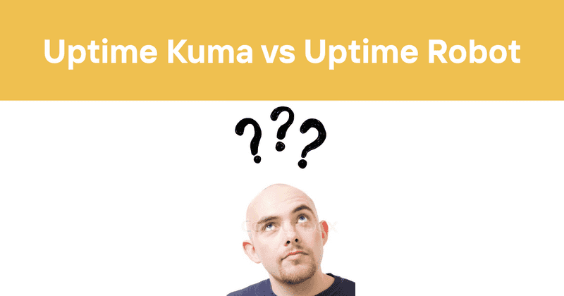 Uptime Kuma vs Uptime Robot: What are the Differences and Which is Better?