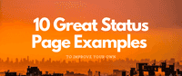 10 Great Status Page Examples to Improve Your Own