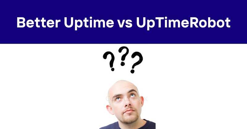 Better Uptime vs UpTimeRobot - Odown - uptime monitoring and status page