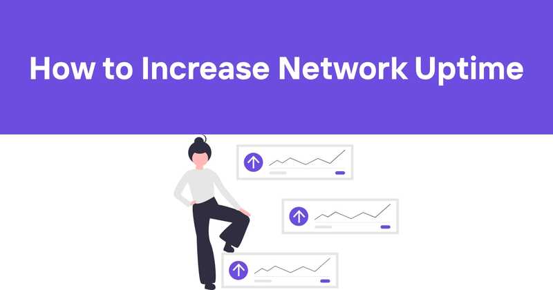 How to Increase Network Uptime - Odown - uptime monitoring and status page