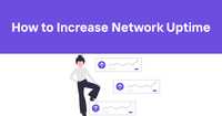 How to Increase Network Uptime