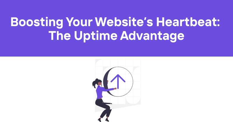 Boosting Your Website's Heartbeat: The Uptime Advantage - Odown - uptime monitoring and status page