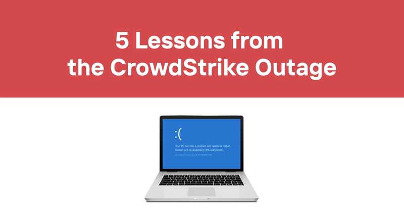 5 Critical Lessons from the CrowdStrike Outage for Improving Crisis Management - Odown - uptime monitoring and status page