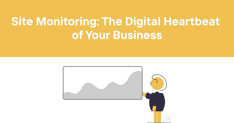 Site Monitoring: The Digital Heartbeat of Your Business - Odown - uptime monitoring and status page