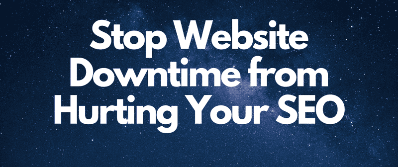 Don't Let Website Downtime Hurt Your SEO - Tips for Prevention